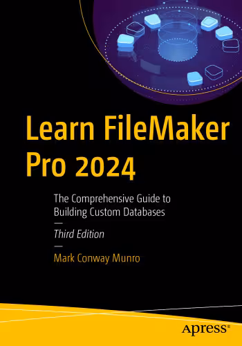 خرید و دانلود نسخه کامل کتاب Learn FileMaker Pro 2024: The Comprehensive Guide to Building Custom Databases