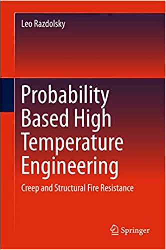 󾕇 دانلود کتاب Probability Based High Temperature Engineering - Creep And Structural Fire Resistance, 2017 - دانلود کتاب های دانشگاهی
