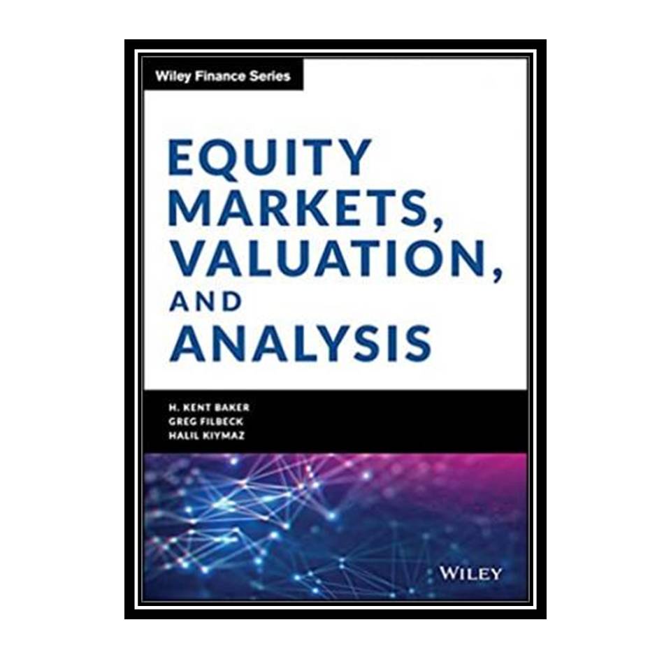 کتاب Equity Markets Valuation and Analysis اثر جمعی از نویسندگان انتشارات مؤلفین طلایی