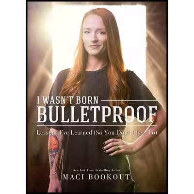 کتاب I Wasn,t Born Bulletproof اثر Maci Bookout انتشارات Post Hill Press