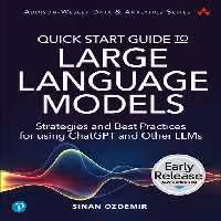 خرید و دانلود نسخه کامل کتاب Quick Start Guide to Large Language Models: Strategies and Best Practices for using ChatGPT and Other LLMs