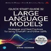 خرید و دانلود نسخه کامل کتاب Quick Start Guide to Large Language Models: Strategies and Best Practices for using ChatGPT and Other LLMs