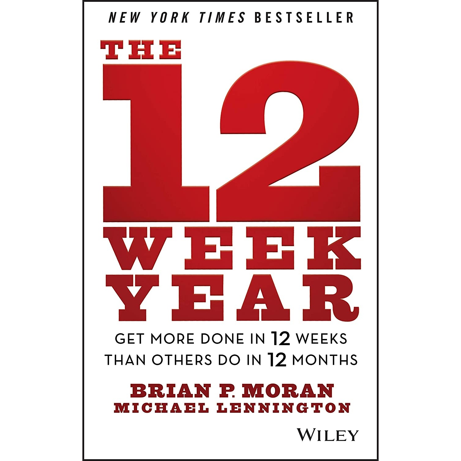 کتاب The 12 Week Year اثر Brian P Moran and Michael Lennington انتشارات Wiley