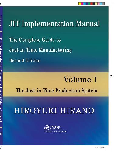  دانلود کتاب The Complete Guide To Just-In-Time Manufacturing The Just-In-Time Production System - Volume 1, 2009 - دانلود کتاب های دانشگاهی