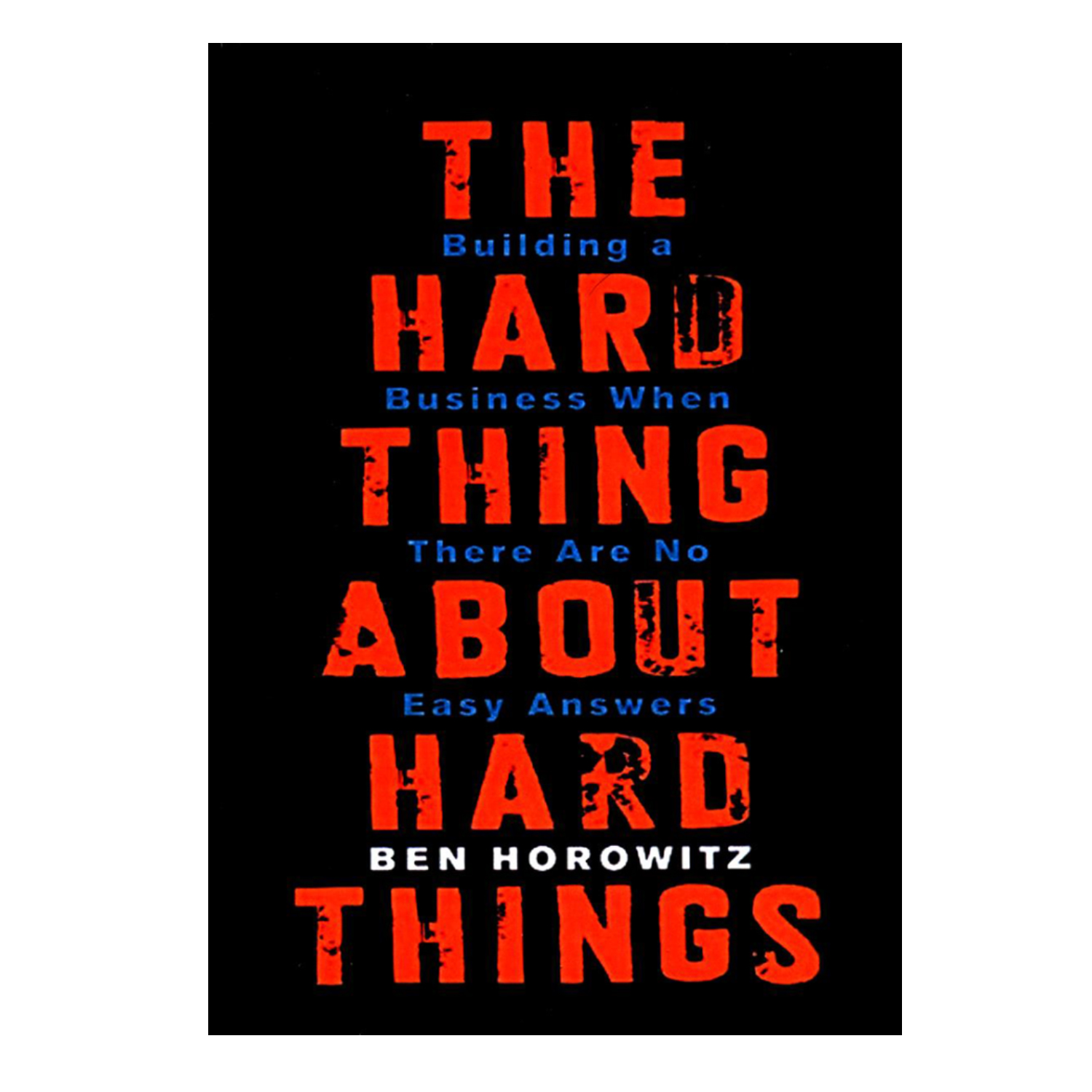 کتاب THE HARD THING ABOUT HARD THINGS اثر BEN HOROWITZ انتشارات مهربان