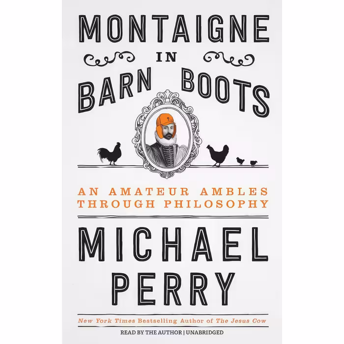 کتاب Montaigne in Barn Boots اثر Michael Perry انتشارات Blackstone, Inc.