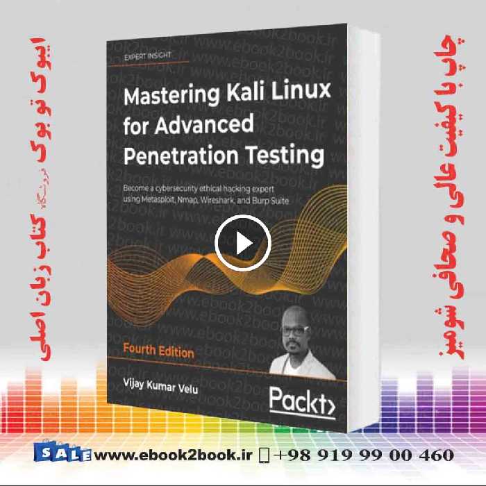 Mastering Kali Linux for Advanced Penetration Testing 4th Edition