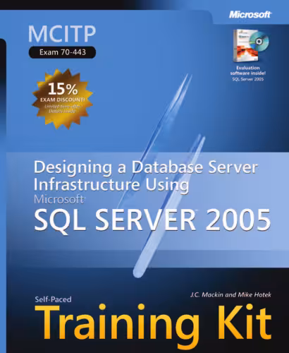 خرید و دانلود نسخه کامل کتاب MCITP Self-Paced Training Kit (Exam 70-443): Designing a Database Server Infrastructure Using Microsoft SQL Server 2005 (Pro Certification)