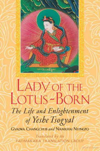خرید و دانلود نسخه کامل کتاب Lady of the Lotus-Born: The Life and Enlightenment of Yeshe Tsogyal