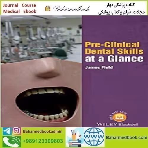 Pre Clinical Dental Skills at a Glance 2016 TRUE PDF price 1€ - کتاب پزشکی بهار