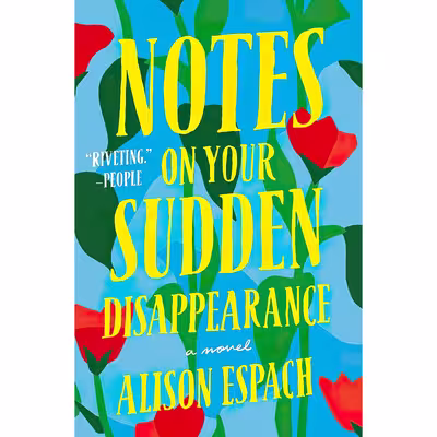 کتاب Notes on Your Sudden Disappearance اثر Alison Espach انتشارات Holt