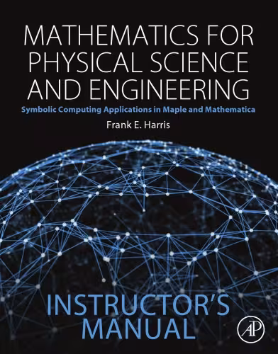 خرید و دانلود نسخه کامل کتاب Solution Manual to Mathematics for Physical Science and Engineering_Symbolic Computing Applications in Maple and Mathematica