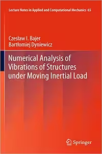 󾕇 دانلود کتاب Numerical Analysis Of Vibrations Of Structures Under Moving Inertial Load, 2012 - دانلود کتاب های دانشگاهی