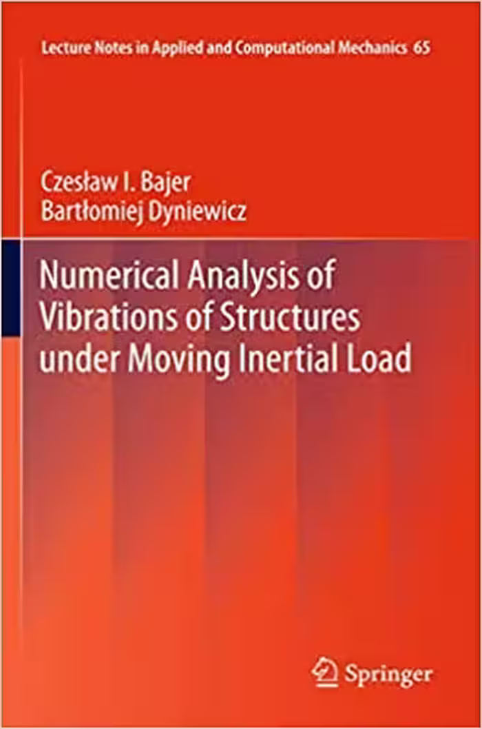 󾕇 دانلود کتاب Numerical Analysis Of Vibrations Of Structures Under Moving Inertial Load, 2012 - دانلود کتاب های دانشگاهی