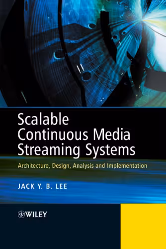 خرید و دانلود نسخه کامل کتاب Scalable and Reliable Continuous Media Streaming Systems: Architecture, Design, Analysis and Implementation