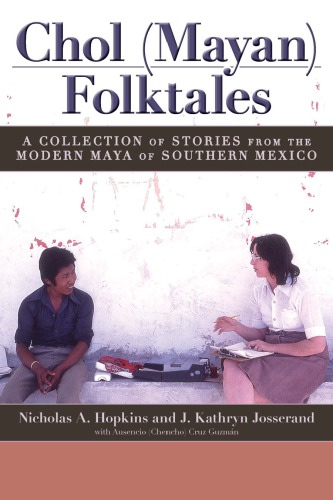 خرید و دانلود نسخه کامل کتاب Chol (Mayan) Folktales : A Collection of Stories From the Modern Maya of Southern Mexico