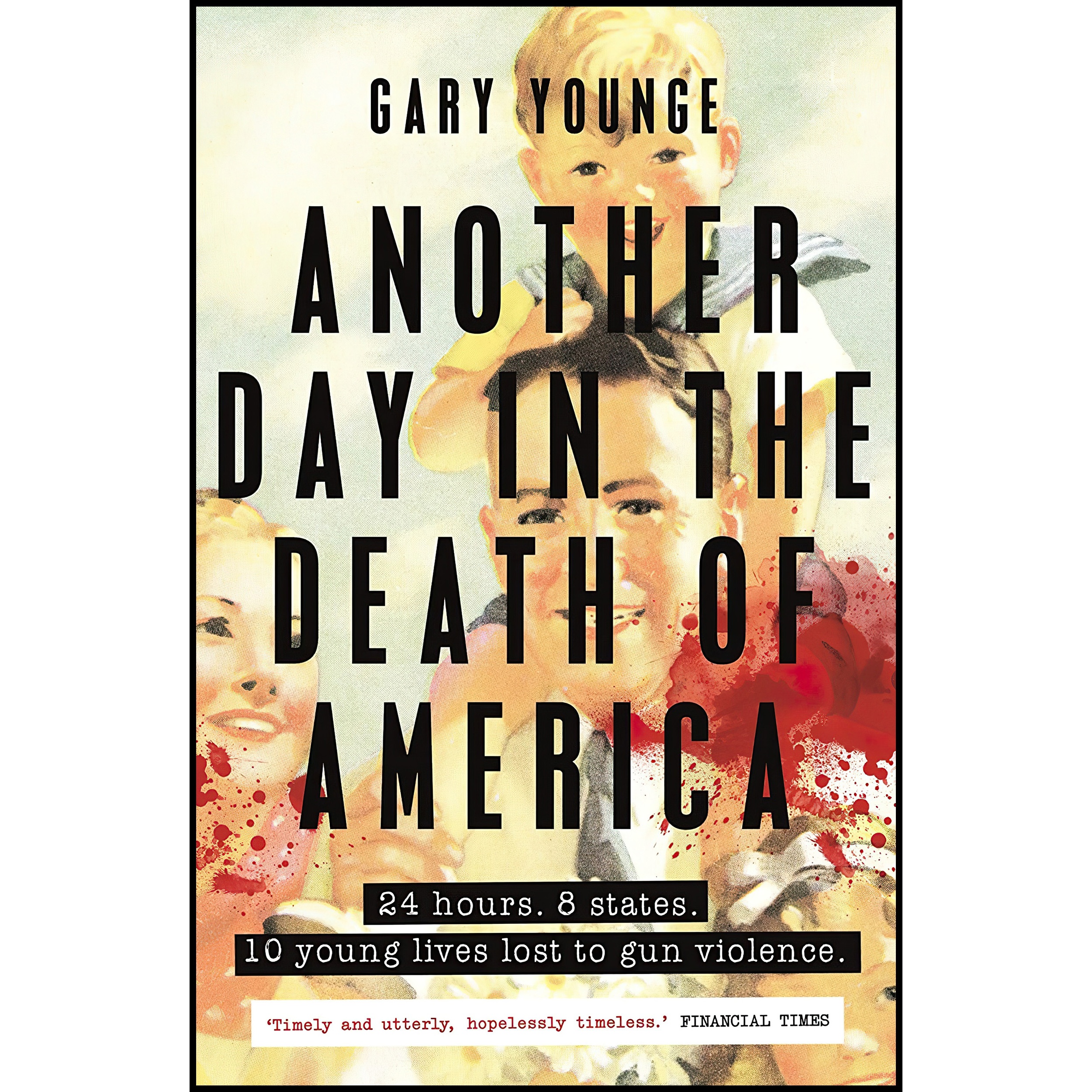 کتاب Another Day in the Death of America اثر Gary Younge انتشارات Guardian Faber Publishing