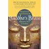 کتاب Buddha Brain: The Practical Neuroscience of Happiness, Love, and Wisdom اثر جمعی از نویسندگان انتشارات New Harbinger Publications
