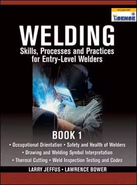 󾕇 Jeffus L., Welding Skills, Processes and Practices for Entry-Level Welders Book 1, 2010 - دانلود کتاب های دانشگاهی