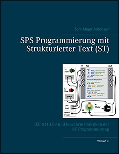 خرید و دانلود نسخه کامل کتاب SPS Programmierung mit Strukturierter Text (ST), V3: IEC 61131-3 und bewährte Praktiken der ST-Programmierung (German Edition) - Pdf