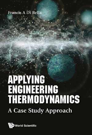 [PDF] دانلود کتاب Applying Engineering Thermodynamics - A Case Study Approach, 2020