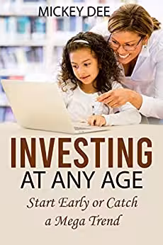 خرید و دانلود نسخه کامل کتاب Investing at Any Age: Start Early or Catch a Mega Trend -   PDF