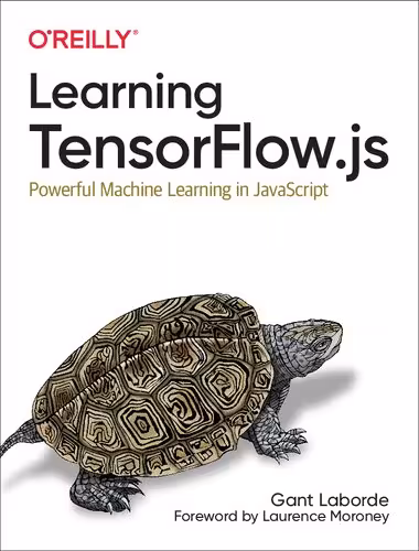 خرید و دانلود نسخه کامل کتاب Learning TensorFlow.js: Powerful Machine Learning in JavaScript