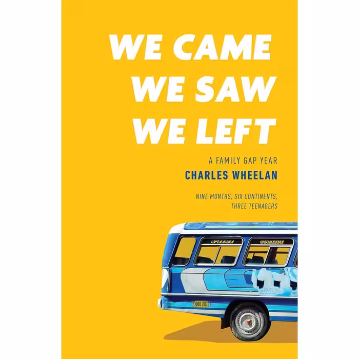 کتاب We Came, We Saw, We Left اثر Charles Wheelan انتشارات W. W. Norton &amp; Company