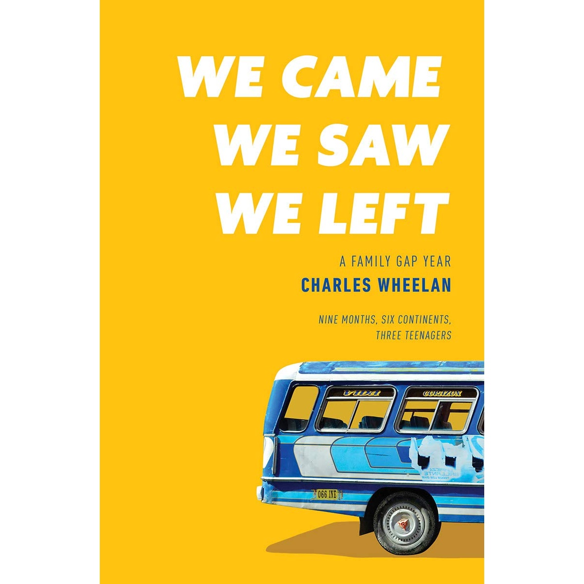 کتاب We Came, We Saw, We Left اثر Charles Wheelan انتشارات W. W. Norton & Company