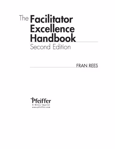 خرید و دانلود نسخه کامل کتاب The Facilitator Excellence Handbook (Pfeiffer Essential Resources for Training and HR Professionals)