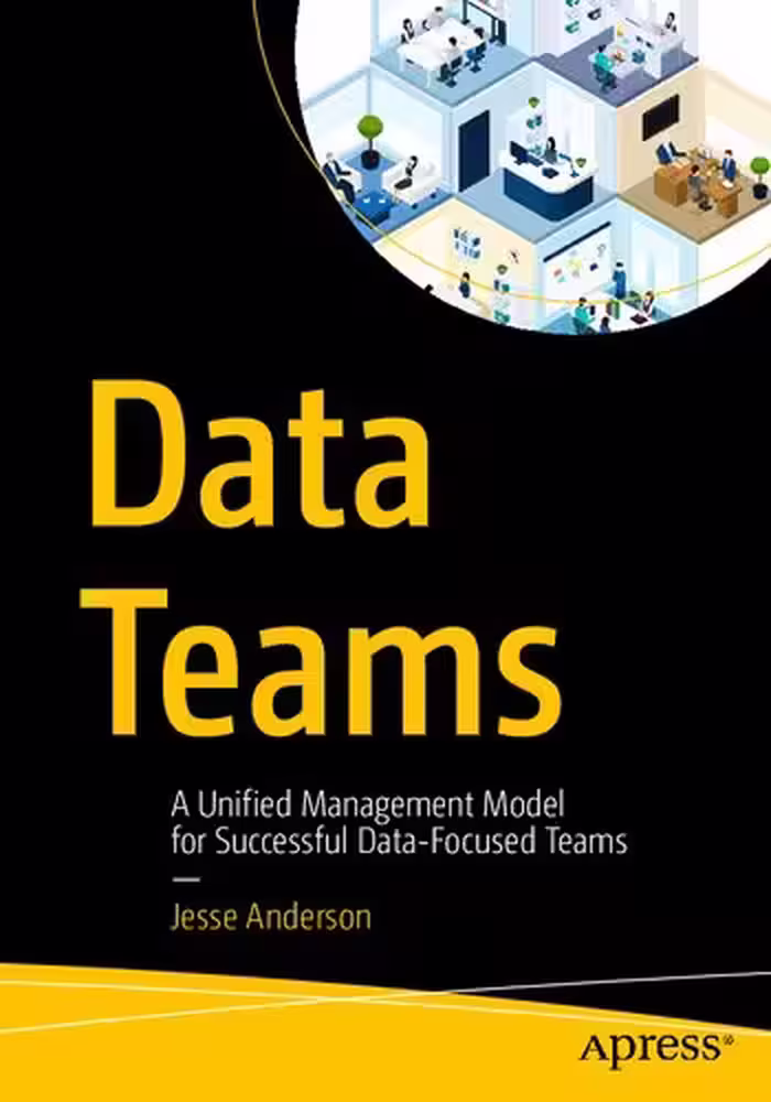 خرید و دانلود نسخه کامل کتاب Data Teams: A Unified Management Model for Successful Data-Focused Teams