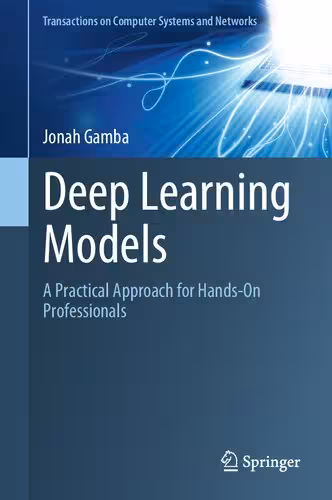 خرید و دانلود نسخه کامل کتاب Deep Learning Models: A Practical Approach for Hands-On Professionals