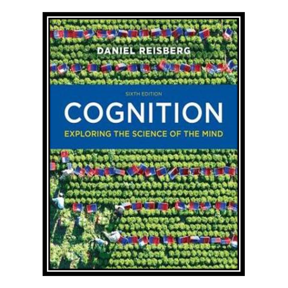 کتاب Cognition: Exploring the Science of the Mind اثر Daniel Reisberg انتشارات مؤلفین طلایی