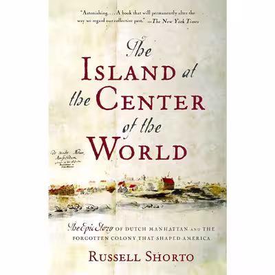 کتاب The Island at the Center of the World اثر Russell Shorto انتشارات Vintage