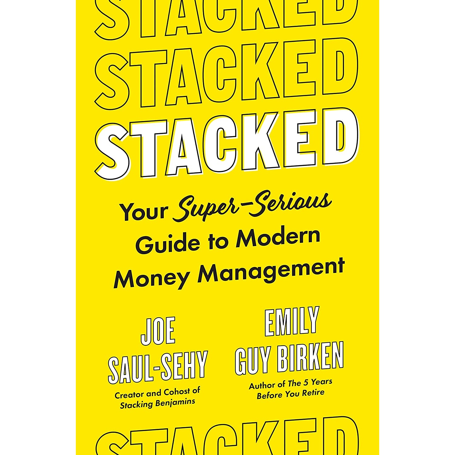 کتاب Stacked: Your Super-Serious Guide to Modern Money Management اثر Joe Saul-Sehy and Emily Guy Birken انتشارات Avery