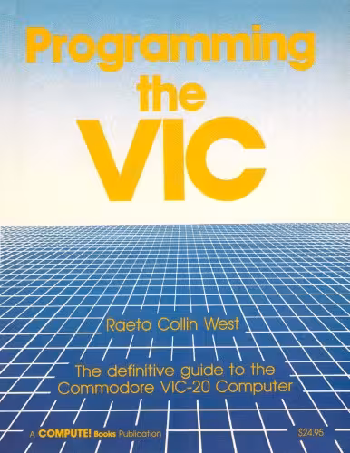 خرید و دانلود نسخه کامل کتاب Programming the VIC. The definitive guide to the Commodore VIC-20 Computer