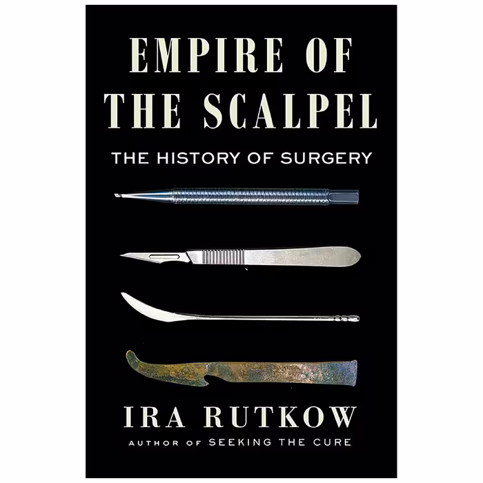 کتاب Empire of the Scalpel اثر Ira M. Rutkow انتشارات Scribner