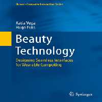 خرید و دانلود نسخه کامل کتاب Beauty Technology: Designing Seamless Interfaces for Wearable Computing
