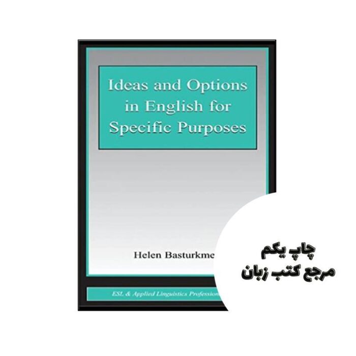 Ideas and Options in English for Specific Purposes نویسنده Helen Basturkmen