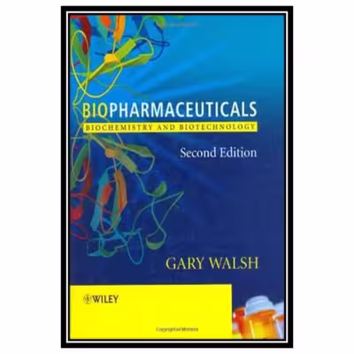 کتاب Biopharmaceuticals: Biochemistry and Biotechnology اثر Gary Walsh انتشارات مؤلفین طلایی