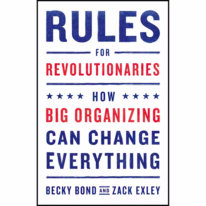 کتاب Rules for Revolutionaries اثر Becky Bond and Zack Exley انتشارات Chelsea Green Publishing