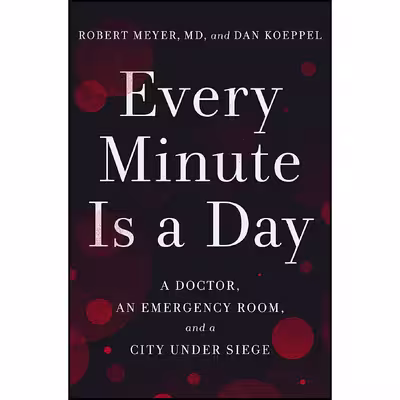 کتاب Every Minute Is a Day اثر Robert Meyer MD and Dan Koeppel انتشارات Crown