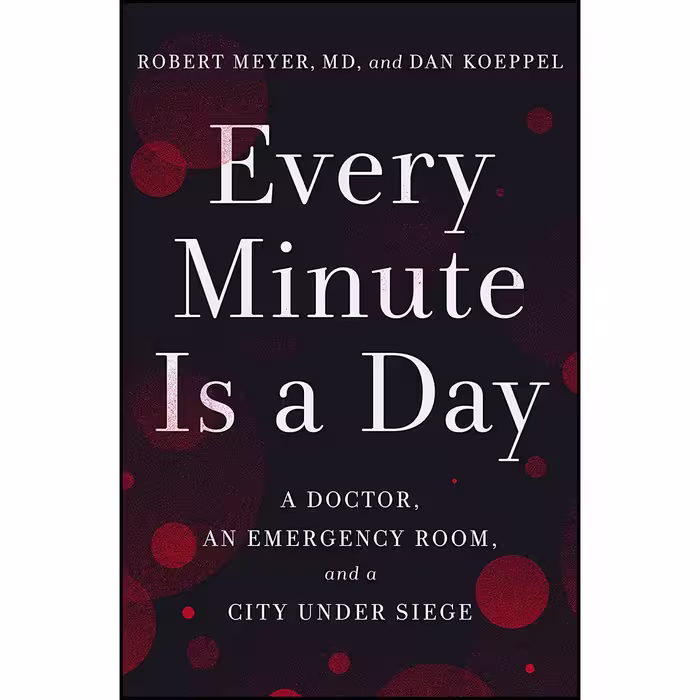 کتاب Every Minute Is a Day اثر Robert Meyer MD and Dan Koeppel انتشارات Crown