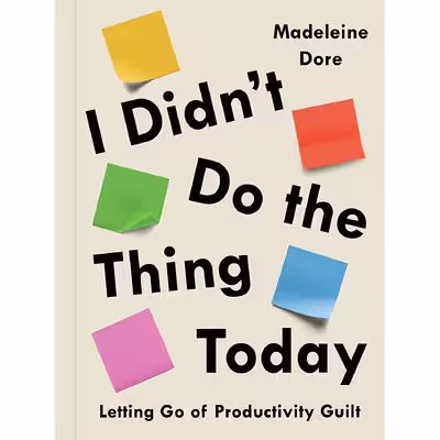 کتاب I Didnt Do the Thing Today اثر Madeleine Dore انتشارات Avery