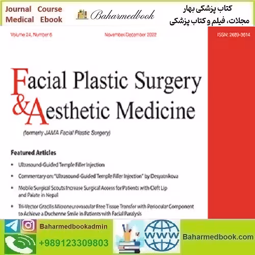 Facial Plastic Surgery &amp; Aesthetic Medicine 2013-2024 Full