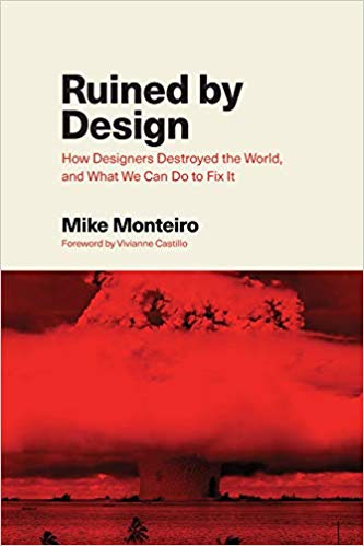 خرید و دانلود نسخه کامل کتاب Ruined by Design: How Designers Destroyed the World, and What We Can Do to Fix It