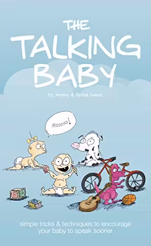 خرید و دانلود نسخه کامل کتاب The Talking Baby: Simple Tricks And Techniques To Encourage Your Baby To Speak Sooner -   Pdf