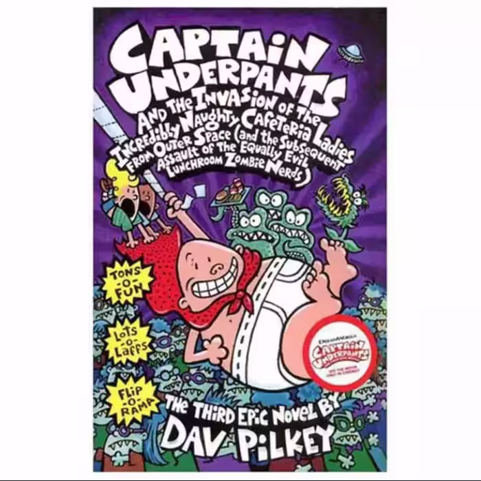 Captain Underpants and the Invasion of the Incredibly Naughty Cafeteria Ladies from Outer Space Captain Underpants 3