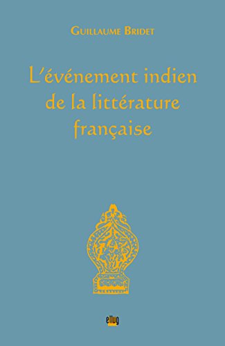خرید و دانلود نسخه کامل کتاب L&#039;événement indien de la littérature française (Vers l&#039;Orient) (French Edition) -   pdf