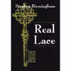کتاب Real Lace اثر Stephen Birmingham and Carey Birmingham انتشارات Syracuse University Press